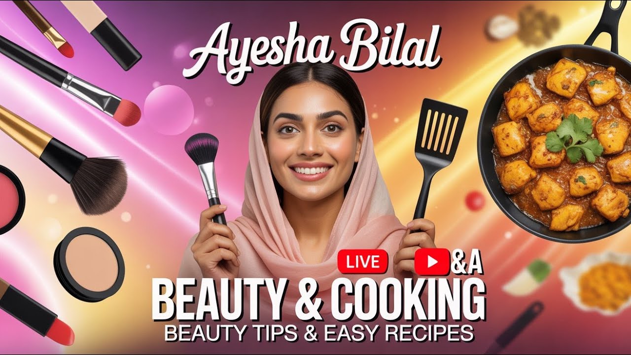 Ayesha Bilal Beauty and Cooking | DIY Skincare, Hair Care & Easy Recipes ✨
