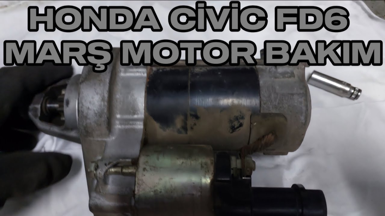 HONDA CİVİC FD6 MARŞ MOTOR BAKIMI/ STARTER MOTOR MAİNTENANCE  (Takipçilerimiz talebi üzerine)#honda