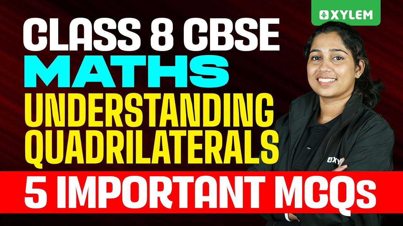 Class 8 CBSE Maths | Understanding Quadrilaterals - 5 Important MCQs | Xylem Class 8 CBSE