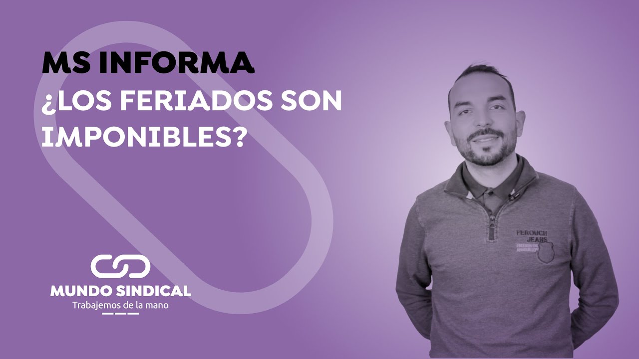 MS Informa #308: ¿Los feriados son imponibles?