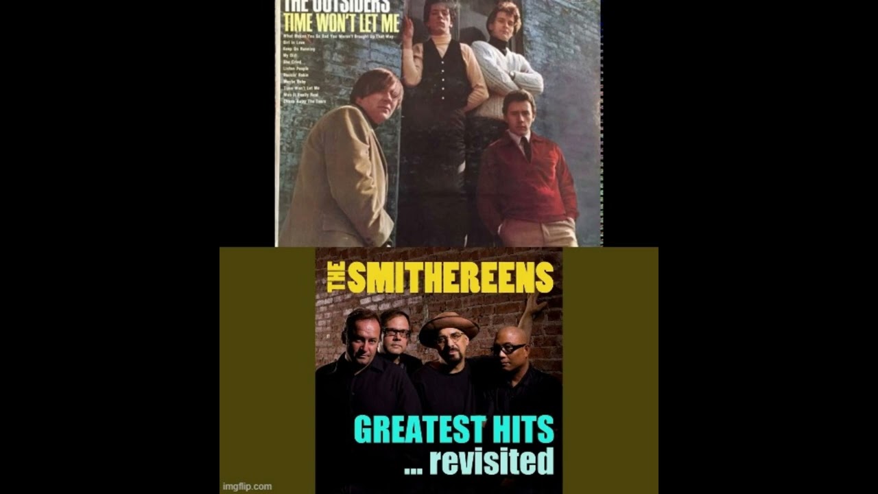TIME WON'T LET ME  (2 Versions!) 1966 Outsiders/1994 Smithereens  *  HQ