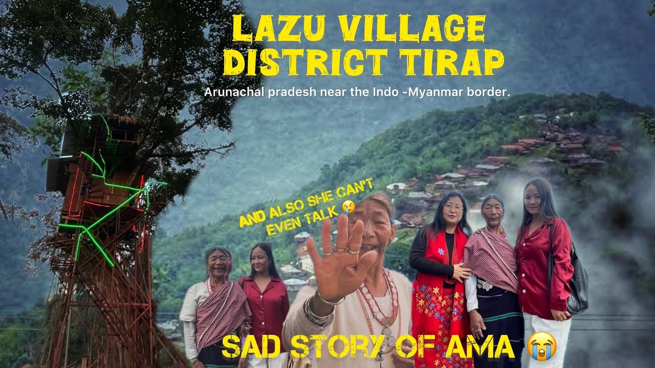 Laju village in Arunachal Pradesh, the gateway to the charm of the Indo-Myanmar border.