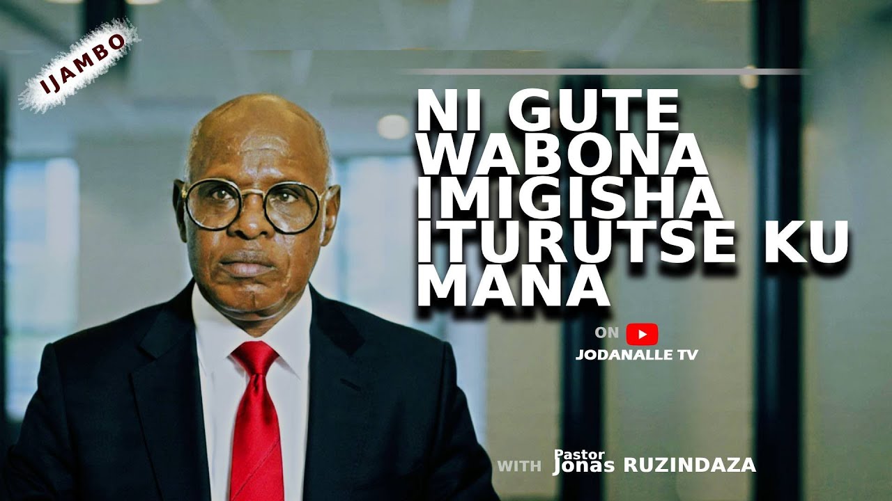 NIGUTE WABONA IMIGISHA ITURUTSE KU MANA - Pr Jonas RUZINDAZA