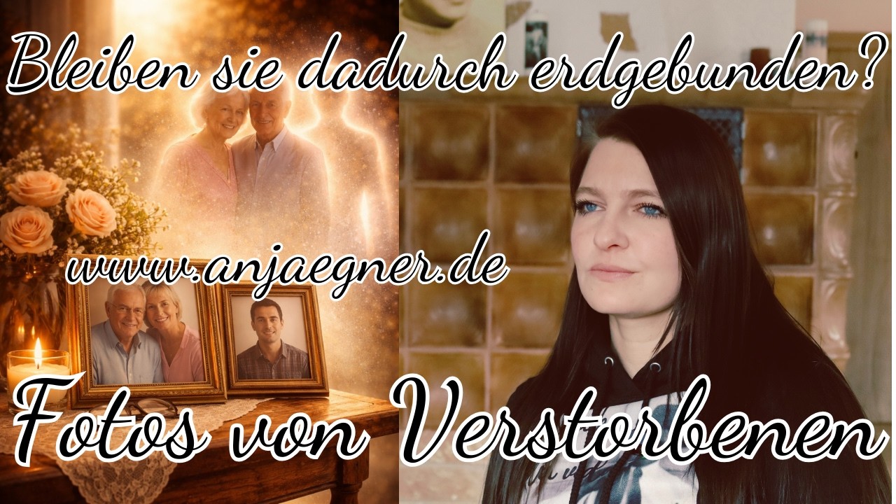 Fotos und Gespräche mit Verstorbenen - halte ich sie damit erdgebunden?