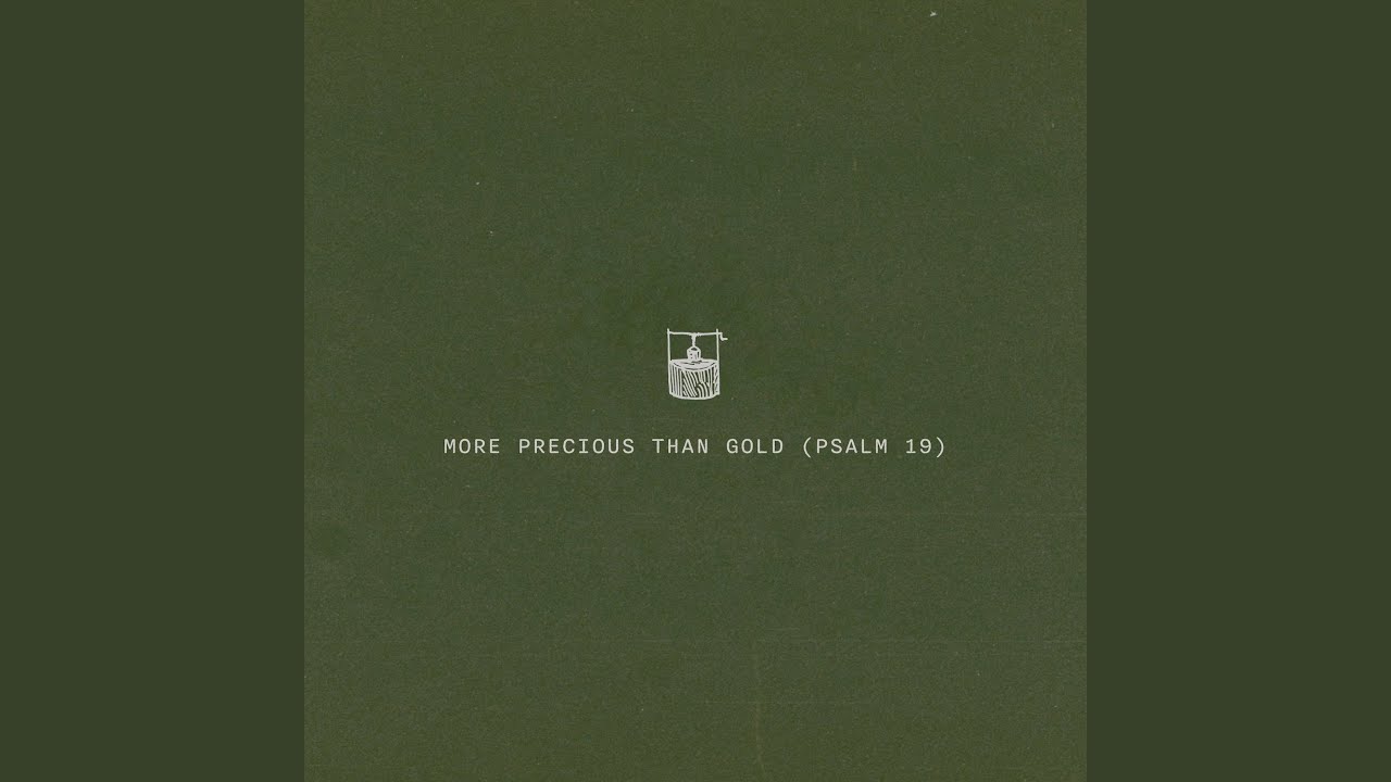 More Precious Than Gold (Psalm 19) (feat. Robbie Seay & Britton Hardcastle)