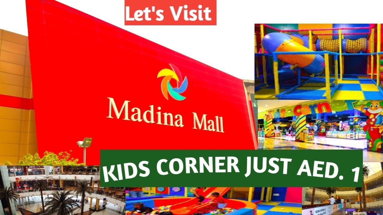 Madina Mall  Dubai | Madina Mall Al Qusais Dubai | Madina Mall Kids Corner | Madina Mall