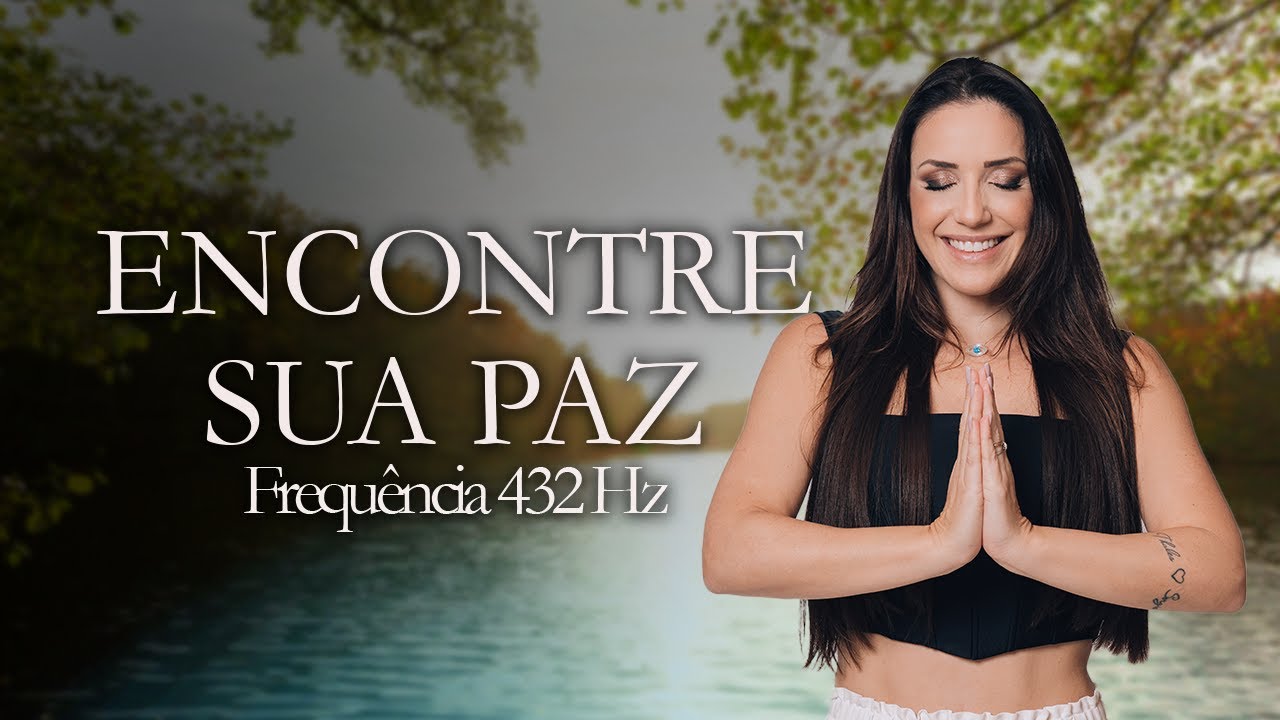 ENCONTRE PAZ ATRAVÉS DA FREQUÊNCIA 432 Hz | THAIS GALASSI