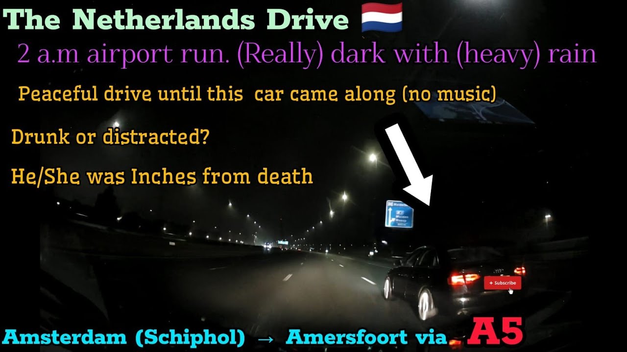 Driving; Schiphol to Amersfoort via A5. Wet_Dark, Dangerous BUT extremely relaxing + mad Audi driver