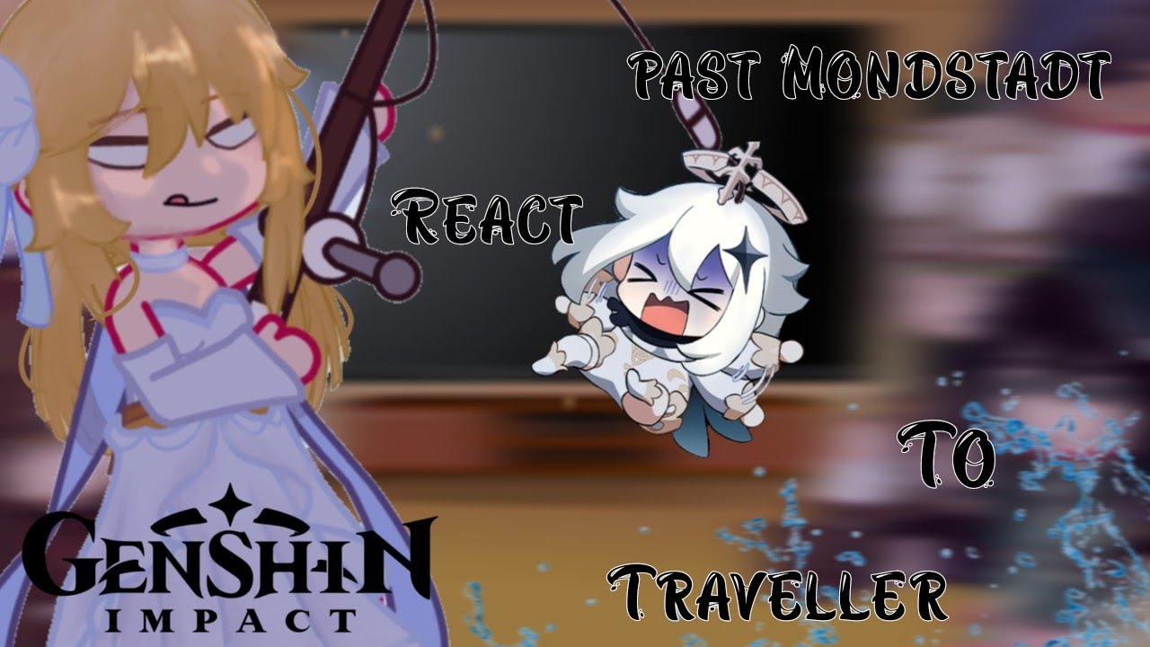 past mondstadt react to Traveller ||☆ lumine (MC) ☆||Genshin impact react