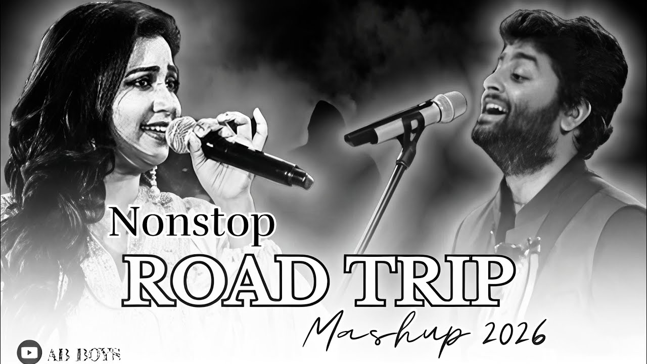 Non-Stop Road Trip Mashup | Best Of Arijit Singh | Jukebox 2026 | Love songs | AB BOY'S | 