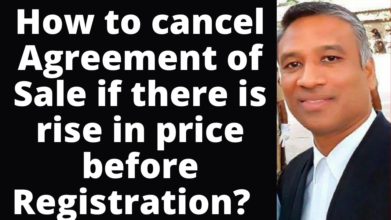 How to cancel Agreement of Sale if there is rise in price before Registration?
