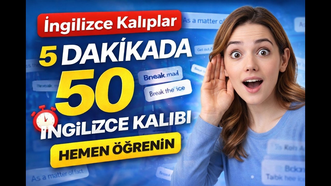 5 DAKİKADA 50 İNGİLİZCE KALIBI ÖĞREN! -1