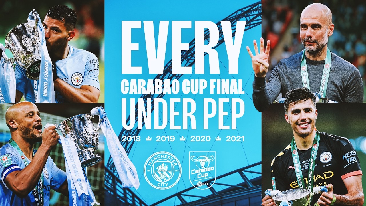 EVERY CARABAO CUP FINAL UNDER PEP | Four Consecutive Wins (2018–21) | Highlights