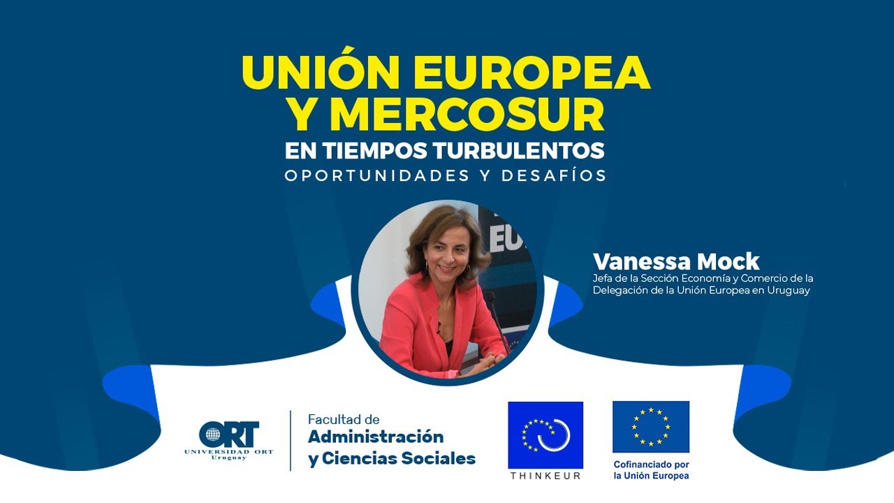 Unión Europea y Mercosur en tiempos turbulentos - Lic. Vanessa Mock