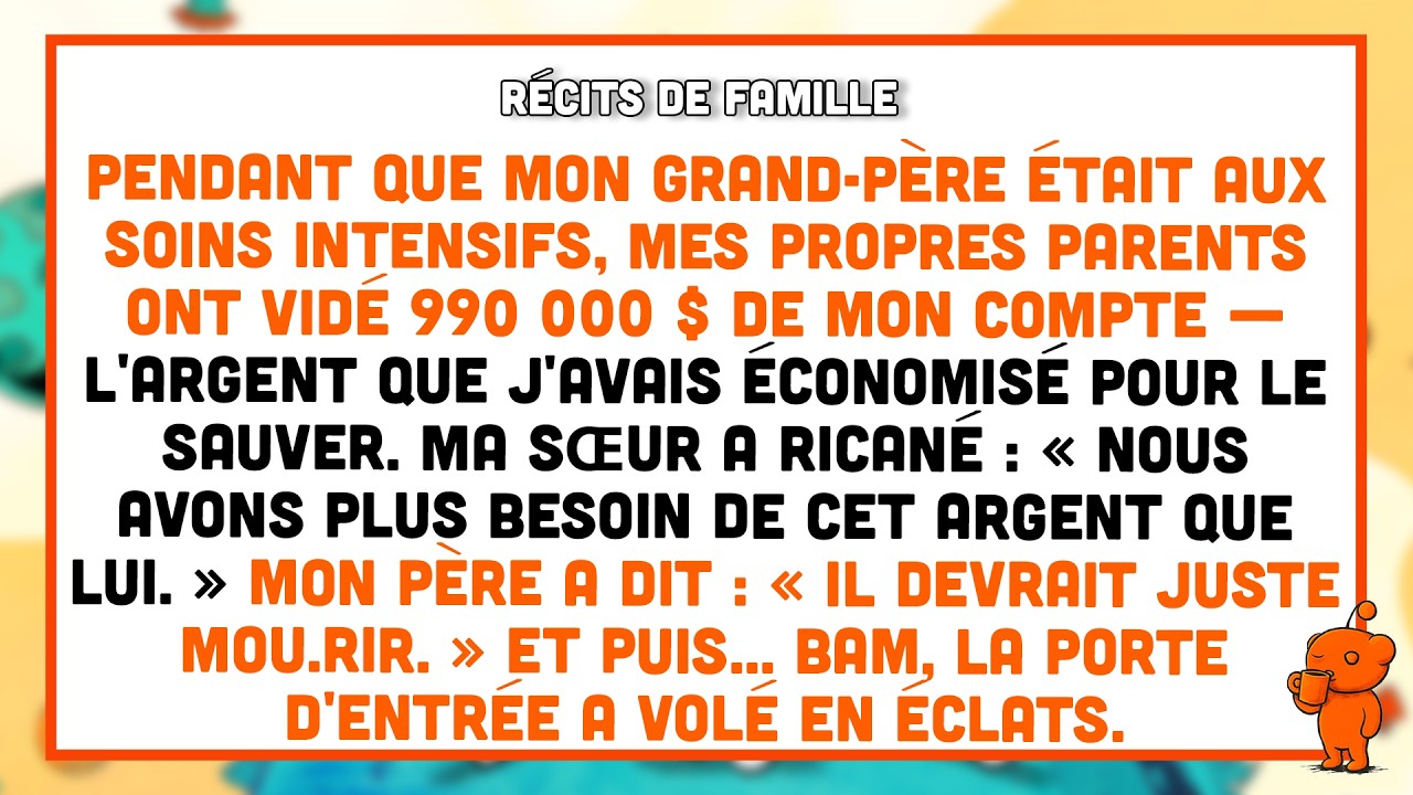 Pendant que mon grand-père était aux soins intensifs, mes parents ont vidé 990 000 $.