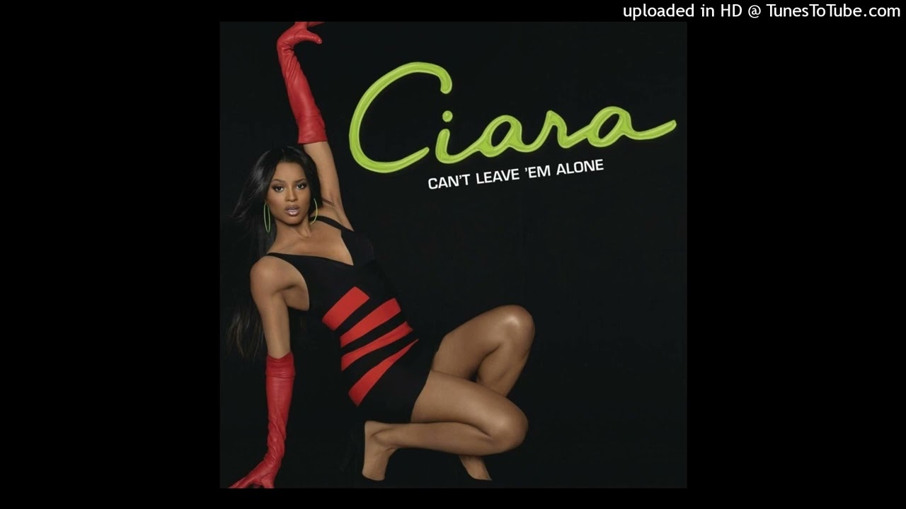 Ciara - Can't Leave 'Em Alone (No Boys Allowed Solo Version by Dr.X)
