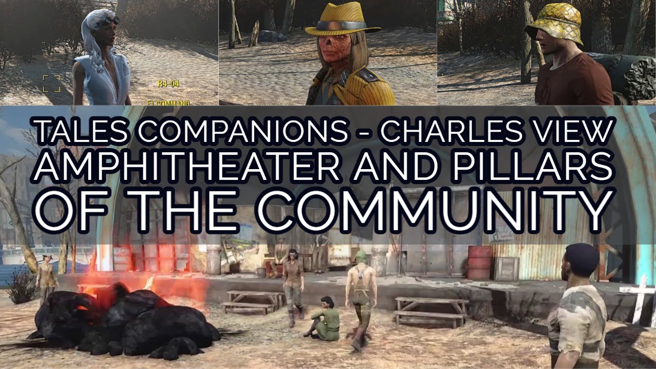 Tales Companions -  Charles View Amphitheater and Pillars of the Community  (Fallout 4 Mods)