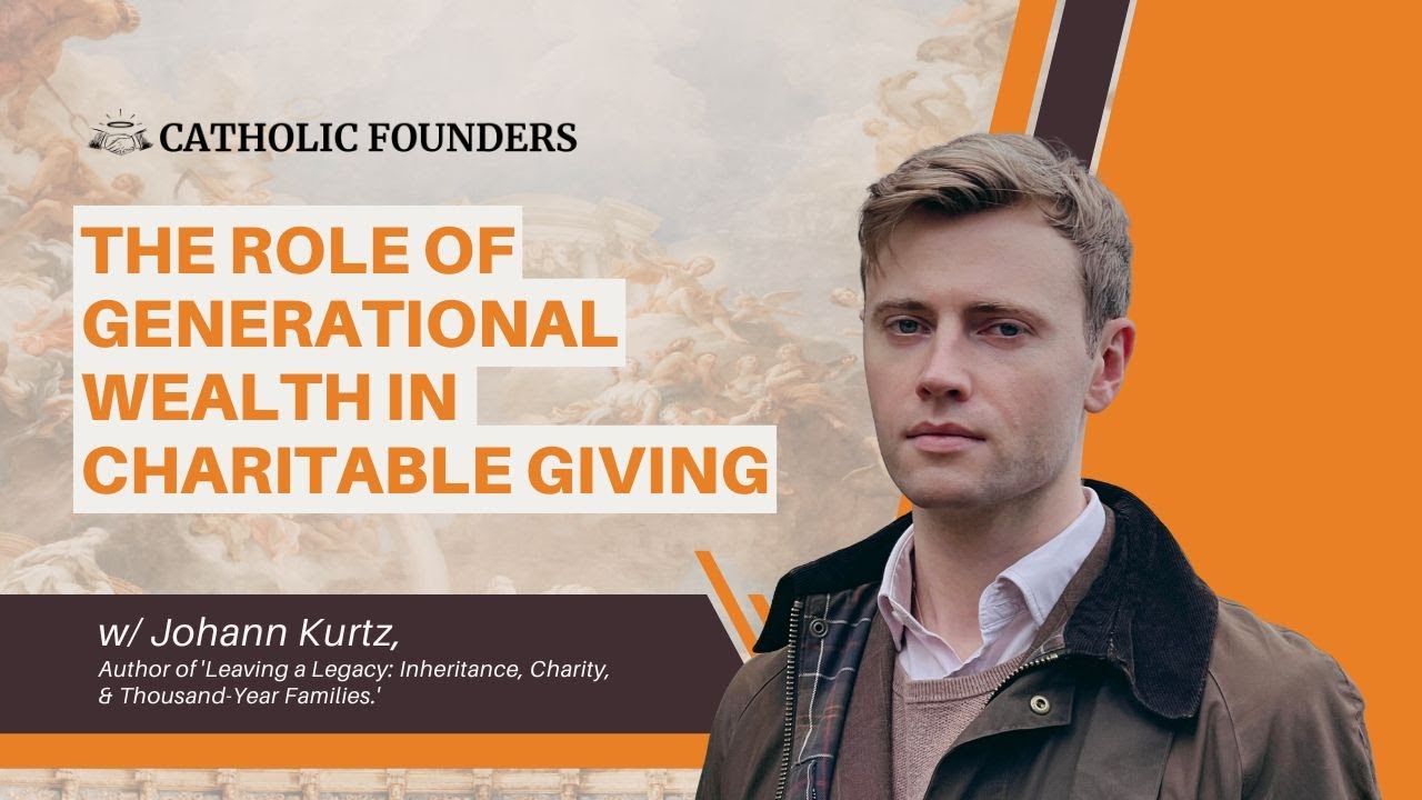 #47 The Role of Generational Wealth in Charitable Giving | Johann Kurtz
