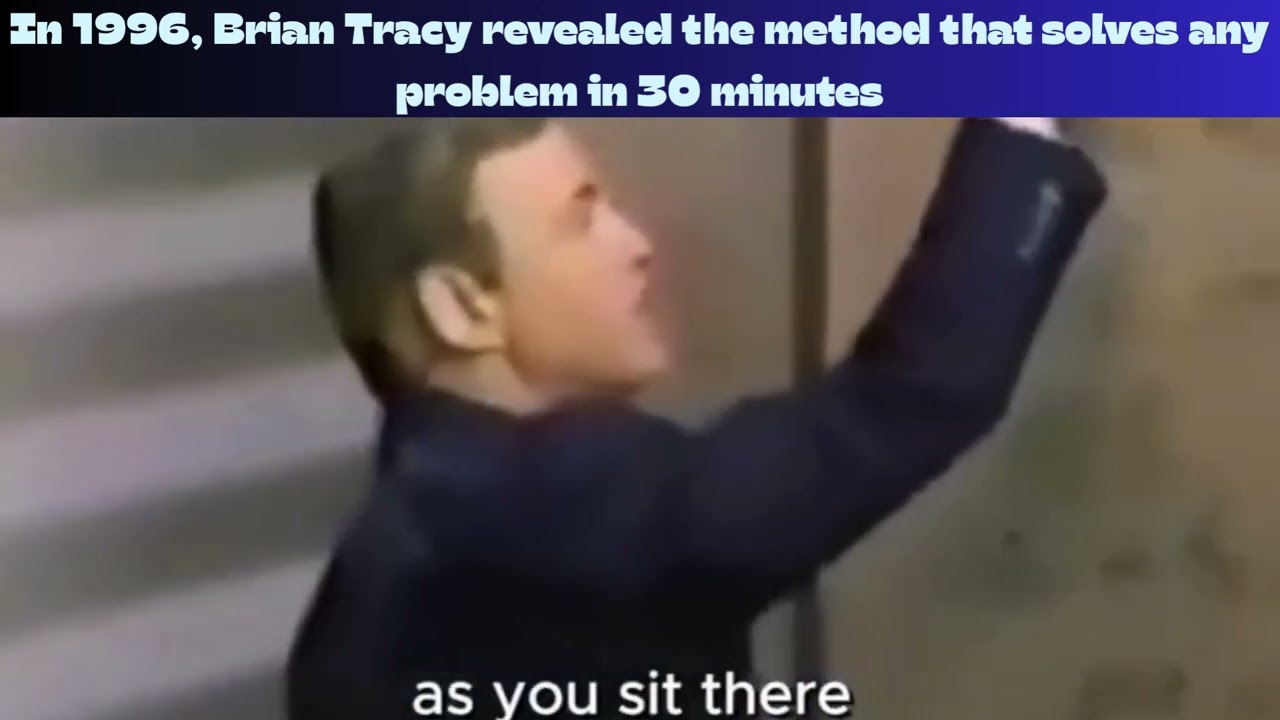 Solve ANY Problem in Just 30 Minutes? Brian Tracy&rsquo;s Genius Method Explained!