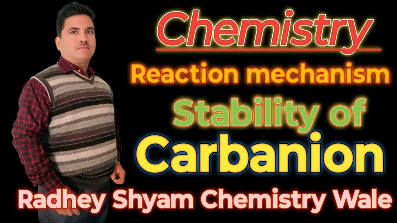 Stability of Carbanion.Radhey Shyam Chemistry Wale.