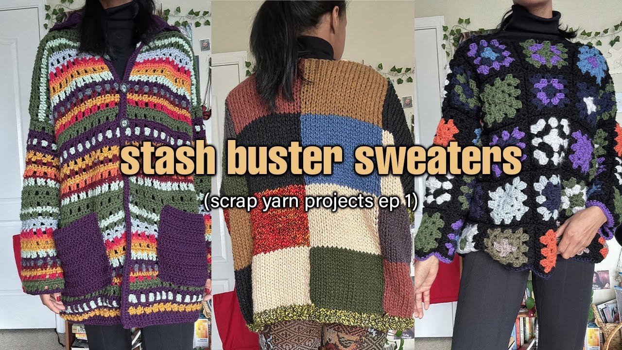 Scrap Yarn / Stash Buster Projects Ep 1: Sweaters