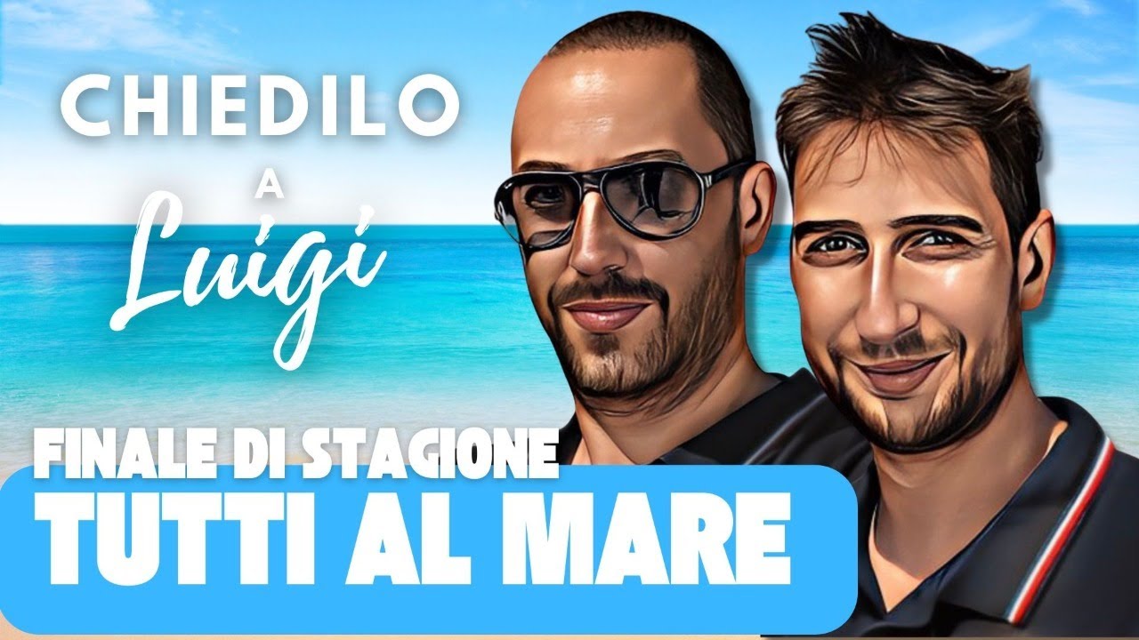 TUTTI AL MARE | Chiedilo a Luigi
