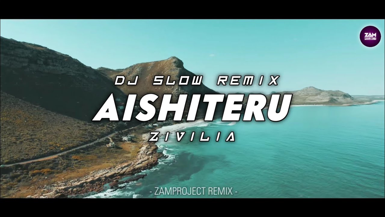 Cocok Buat Santai !! Aishiteru - Zivilia (Zamproject Remix)