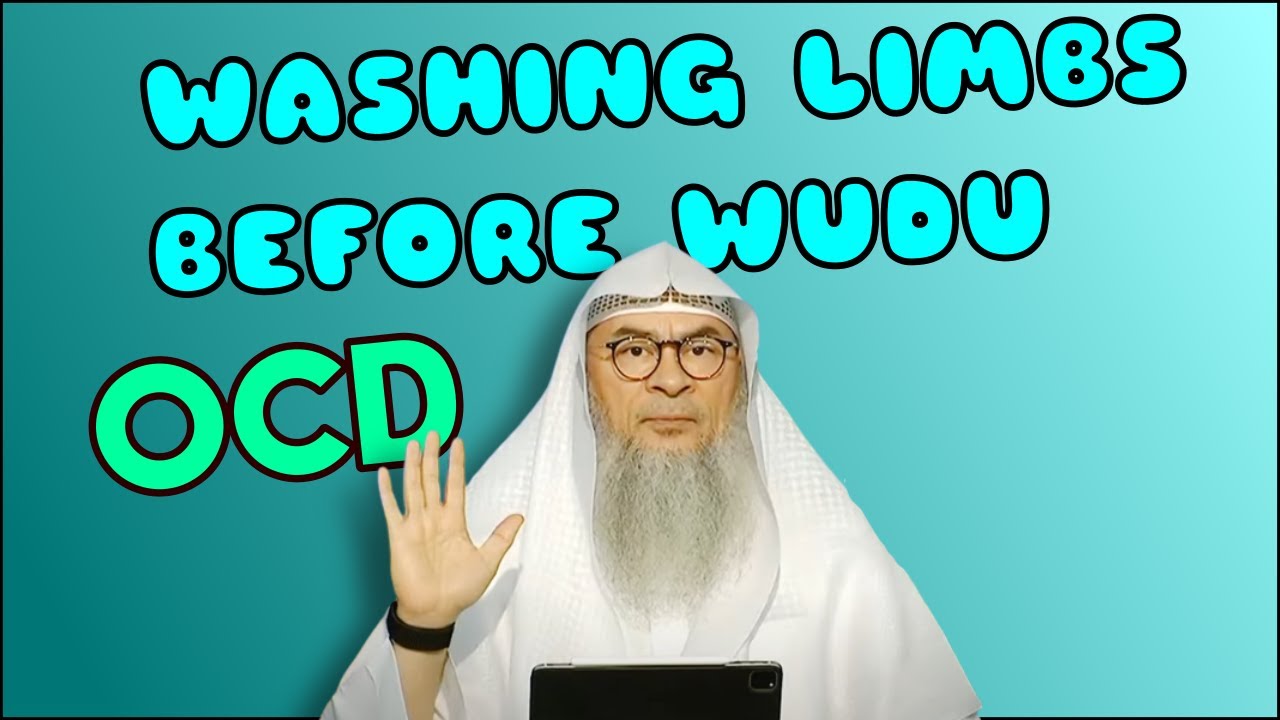 OCD in Wudu: He washes his limbs BEFORE wudu because he is afraid there might be a barrier | assimal