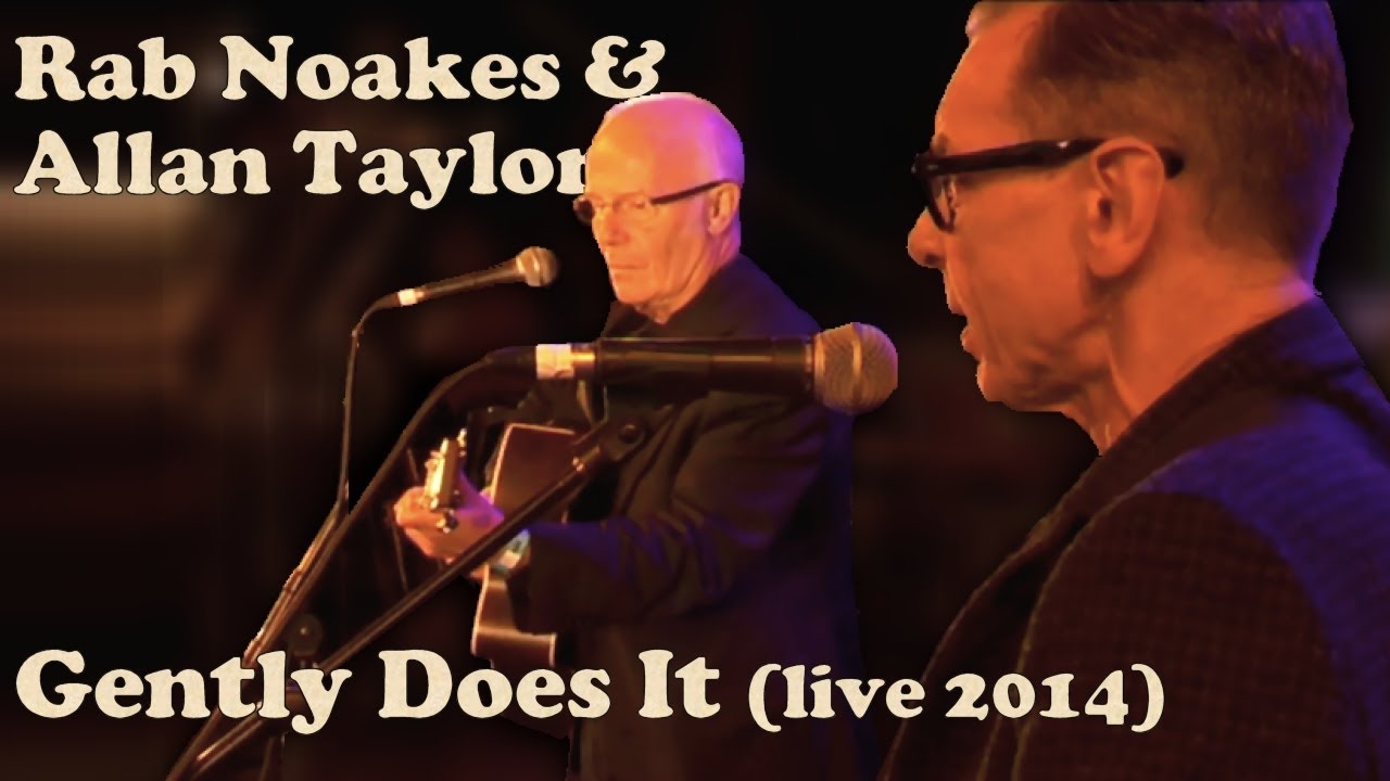 Rab Noakes & Allan Taylor - Gently Does It (live 2014)