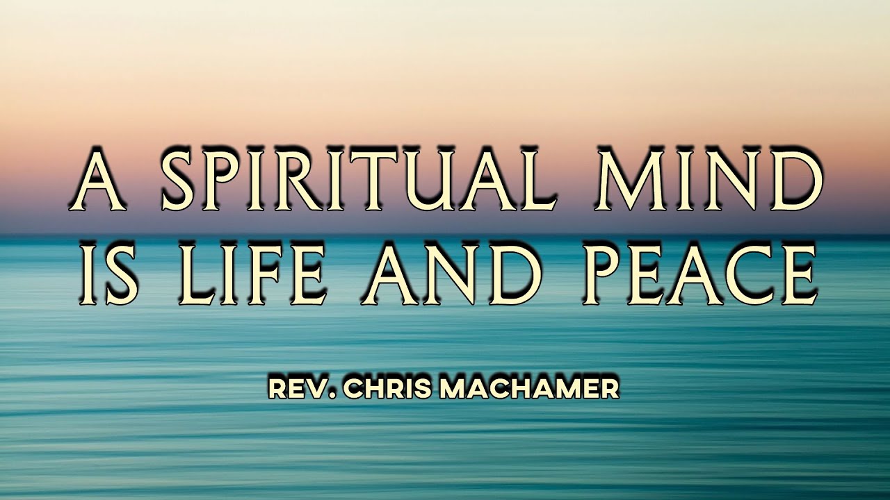 A Spiritual Mind Is Life And Peace | Live