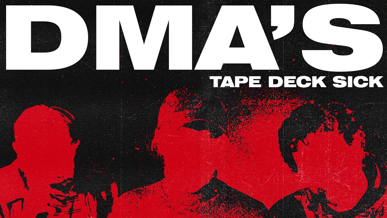DMA'S - Tape Deck Sick (Official Audio)