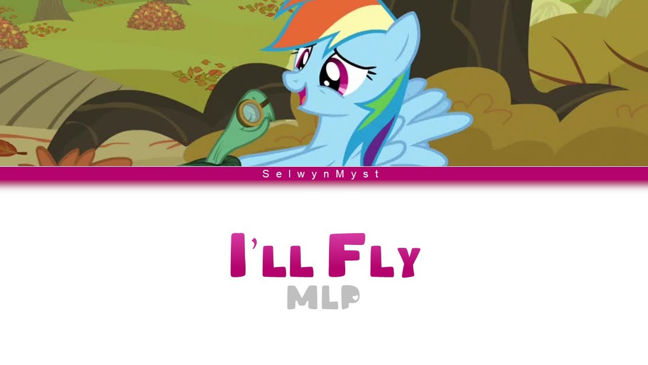 MLP ~I'll Fly~ {Color Coded Lyrics}