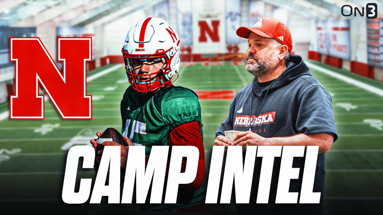Nebraska Fall Camp Intel | Dylan Raiola Optimism, Matt Rhule Year 3 Culture,Offensive Line Looks BIG