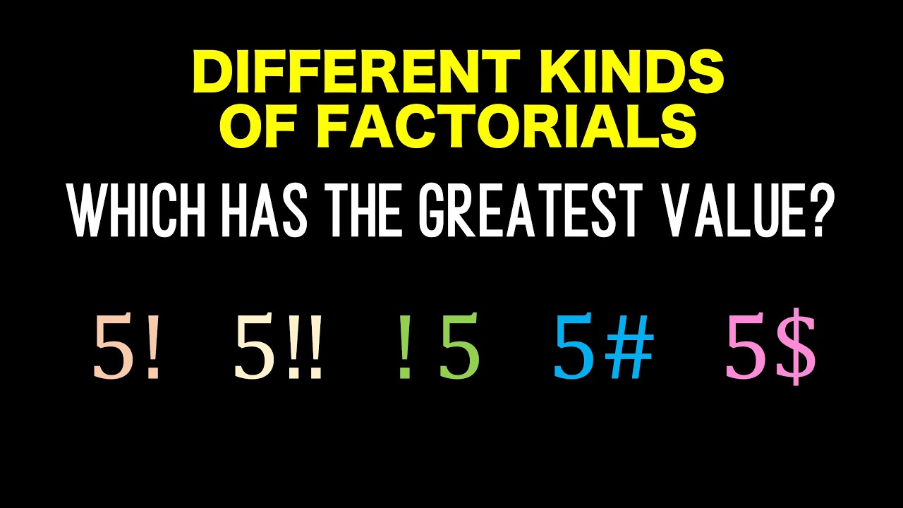 How Many Types of Factorials are There? I was AMAZED to Know That There Are Many Kinds of Factorials