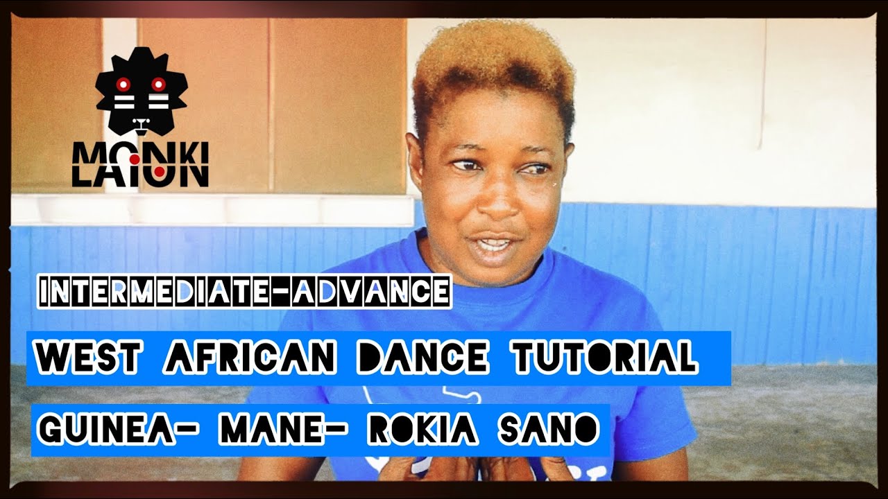 West African Dance Tutorial , dances from Guinea Conakry , Guinean ballet style , Mane , Rokia Sano