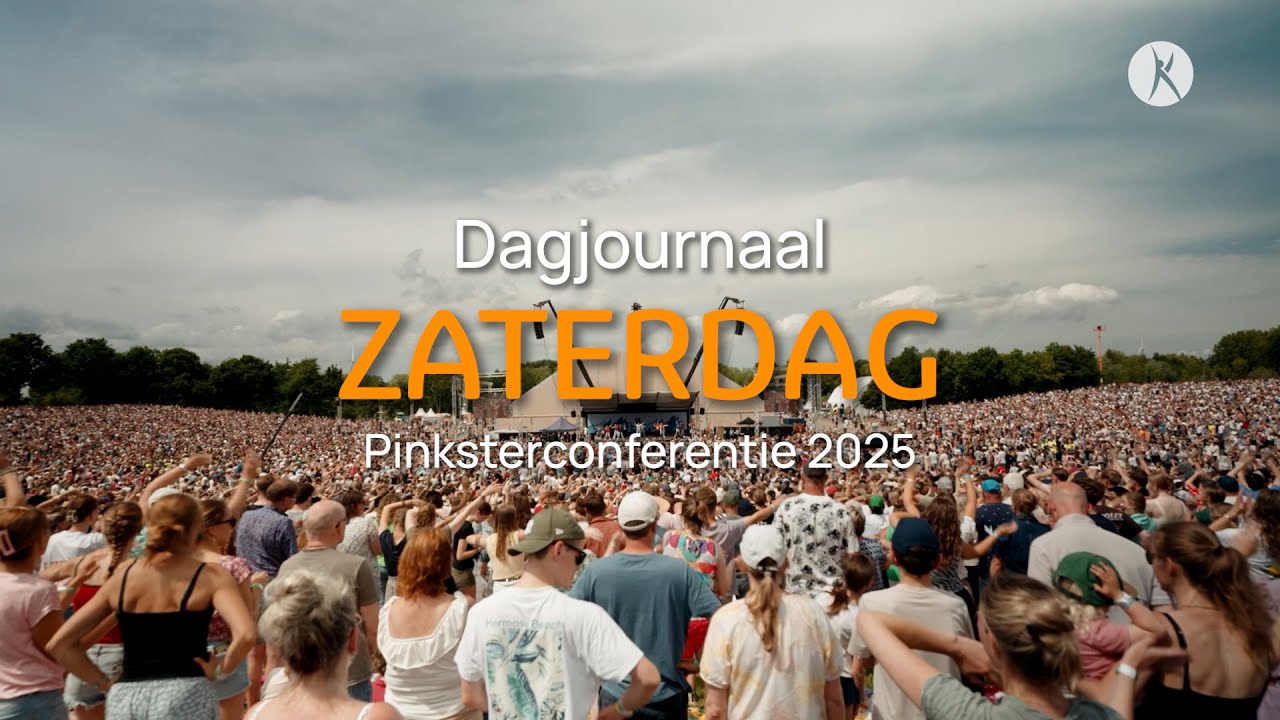 Dagjournaal Zaterdag Sing-in • Pinksterconferentie 2025