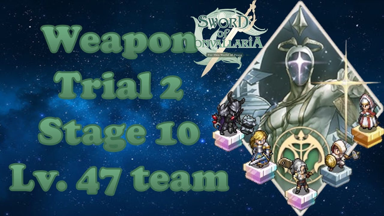 Weapon Trial 2 - Stage 10 lvl 65 complete guide, lvl 47 team, Sword of Convallaria (SoC)