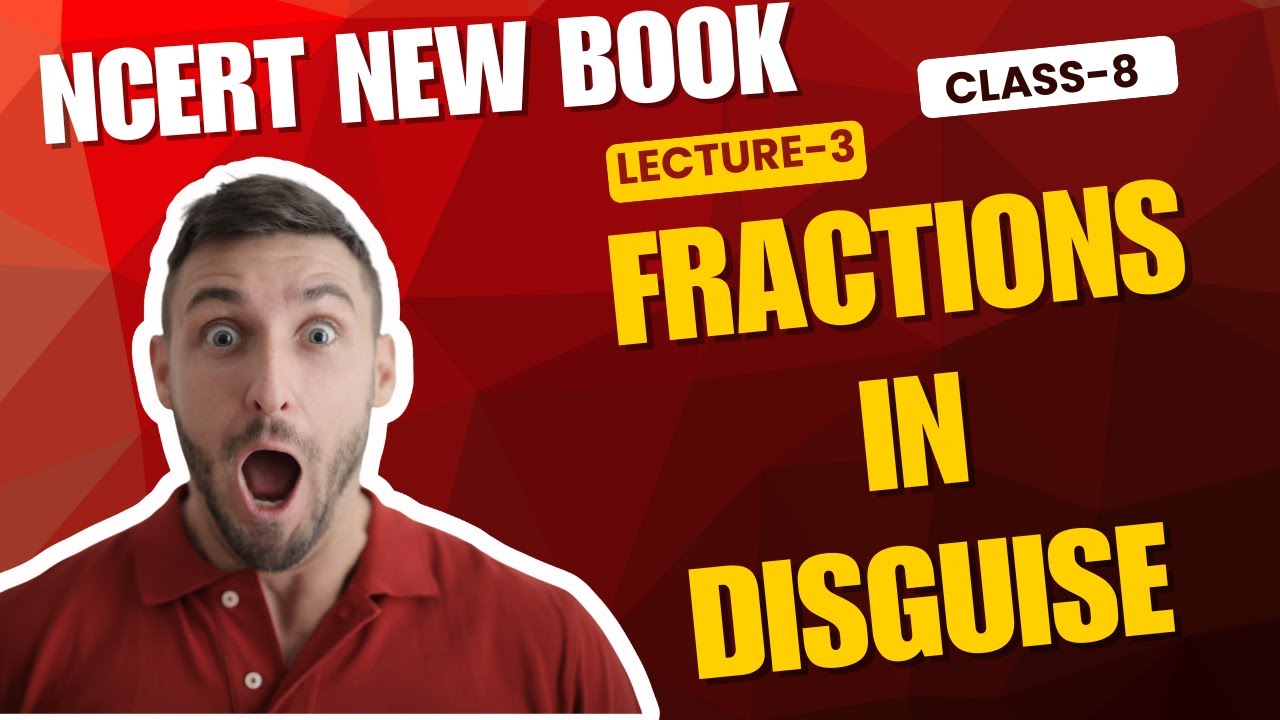 Fractions in Disguise l Class 8 Maths l Lecture 3