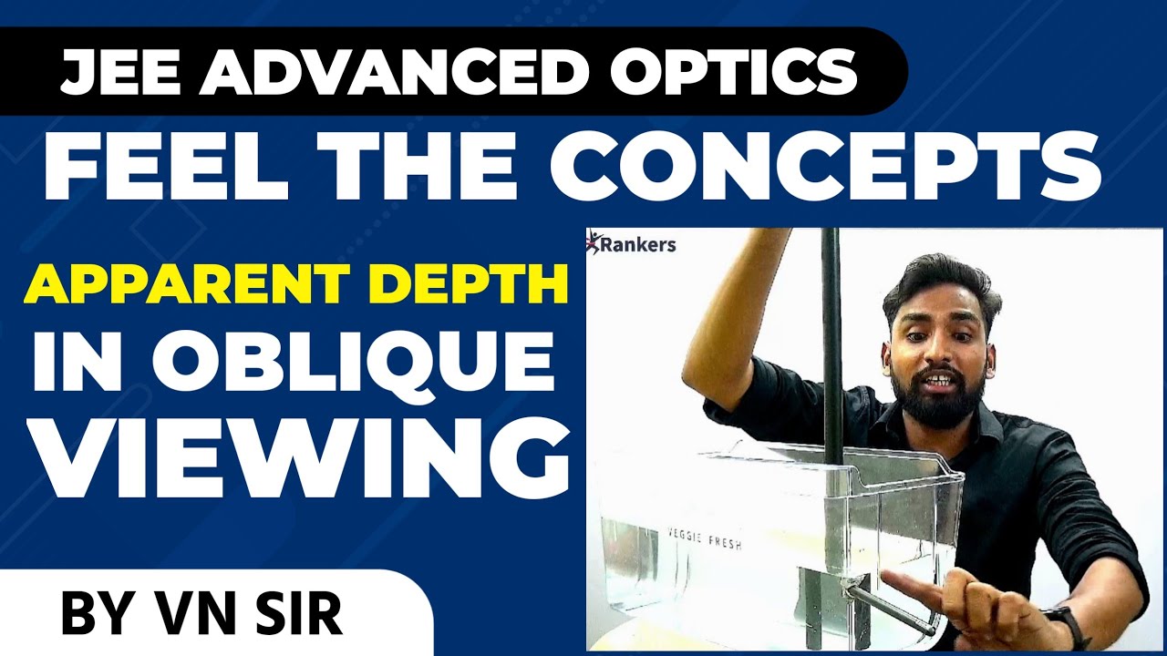 🔥 JEE ADVANCED OPTICS  FEEL THE CONCEPTS 🔥 APPARENT DEPTH IN OBLIQUE VIEWING||JEE ADVANCED 2020