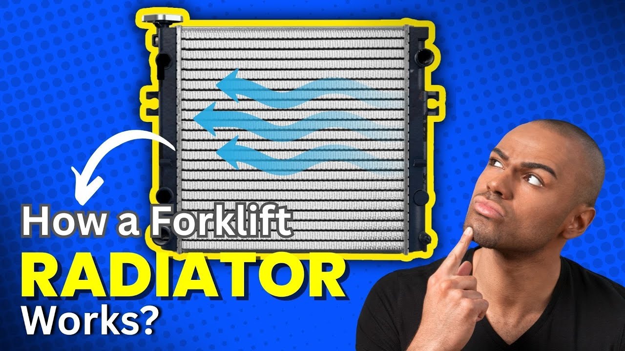 How a Forklift Radiator Works | Forklift Cooling System Explained & Maintenance Tips
