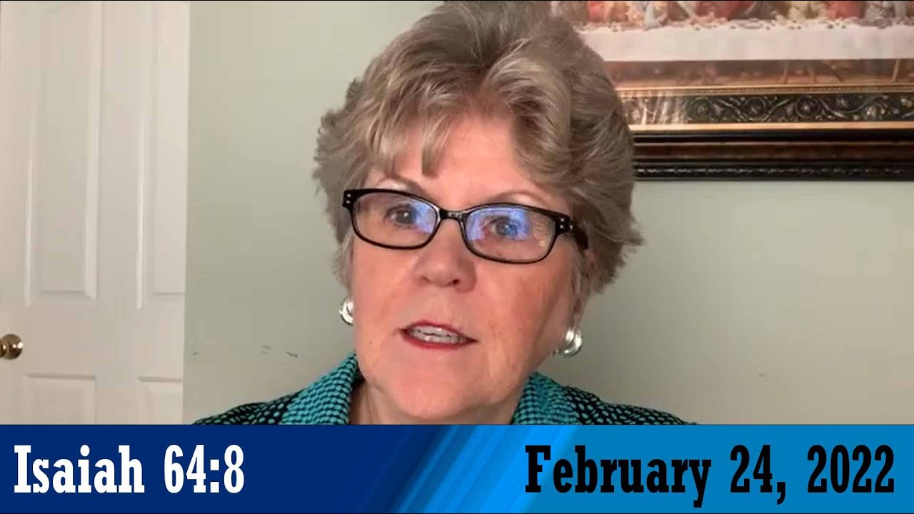Daily Devotional for February 24, 2022 - Isaiah 64:8 by Bonnie Jones