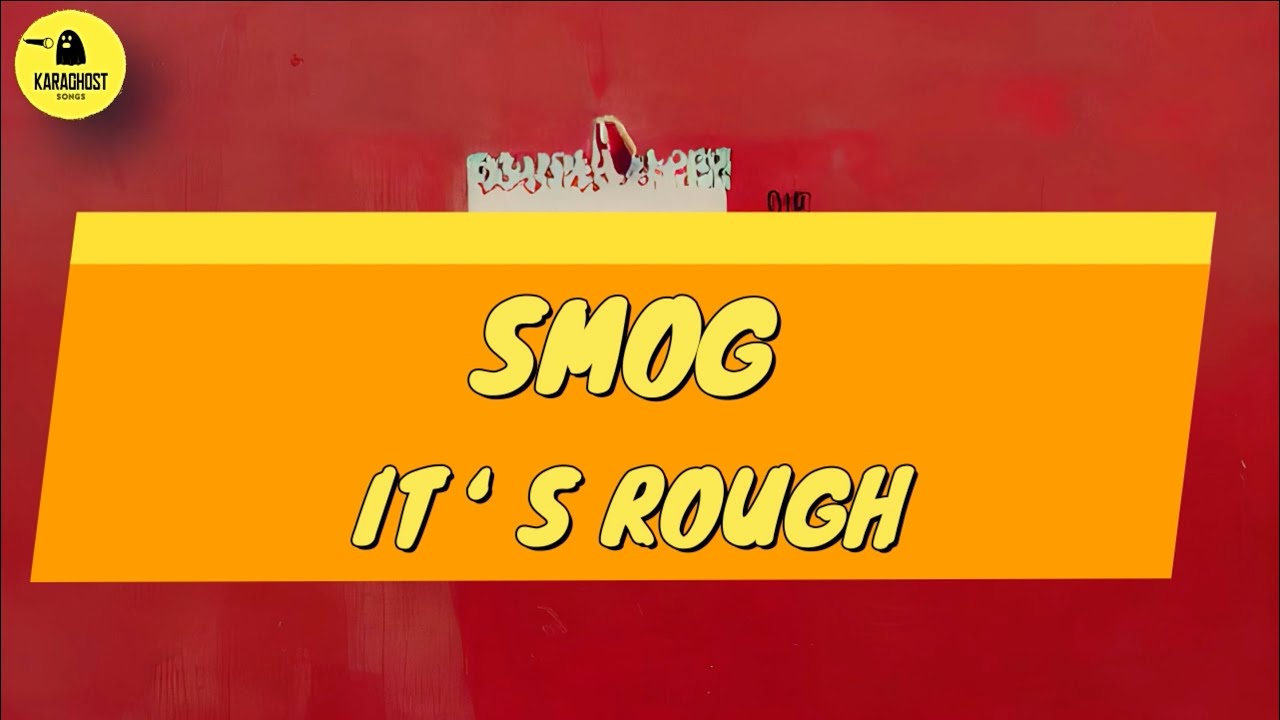 Smog - It's Rough - Karaoke