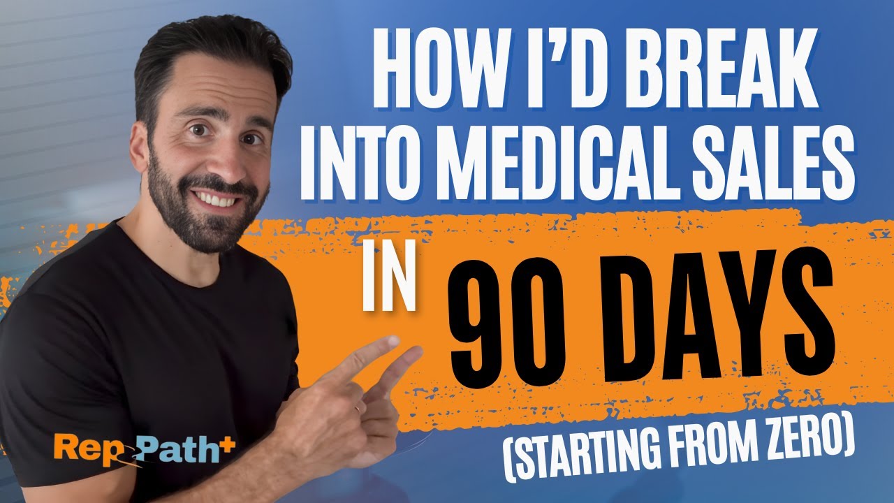 How I’d Break Into Medical Sales in 90 Days (Starting From Zero)