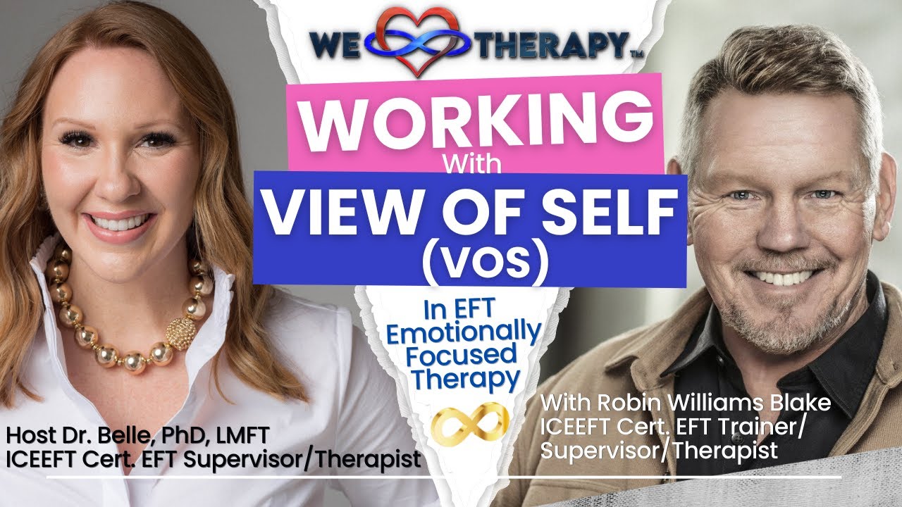Working with View of Self in EFT Emotionally Focused Therapy - With EFT Trainer Robin Williams Blake