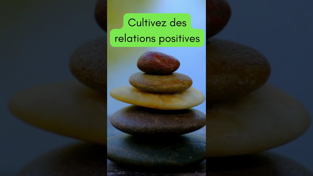 Cultivez des relations positives #Bien&Ecirc;treEmotionnel #RelationsPositives