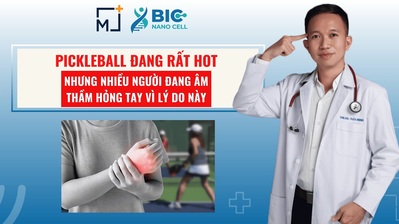Pickleball Đang Rất Hot – Nhưng Nhiều Người Đang Âm Thầm Hỏng Tay Vì Lý Do Này|Bác Sĩ Trần Minh