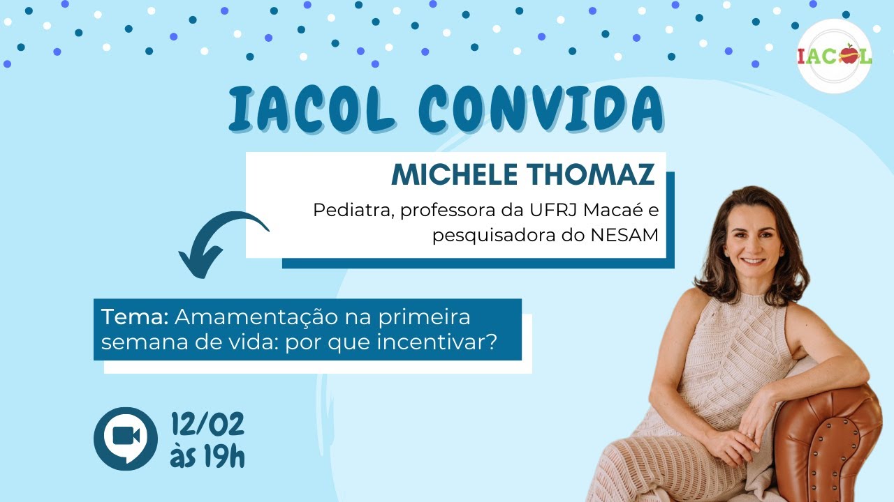 IACOL Convida: Michele Thomaz | Tema: Amamentação na primeira semana de vida: por que incentivar?