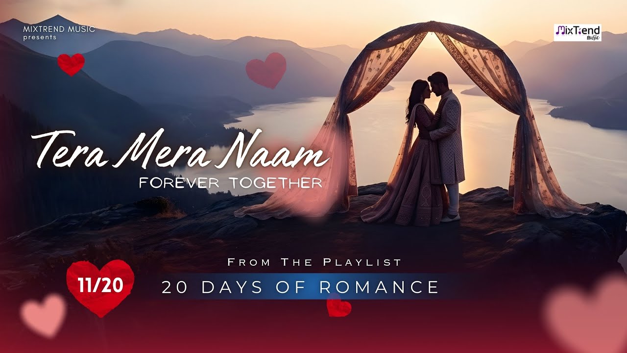 Tera Mera Naam - Forever Together | Month Of Love (11/20)