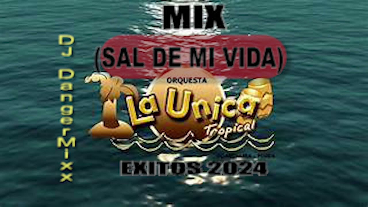 MIX ( SAL DE MI VIDA)- LA UNICA TROPICAL - DjdangerMixx