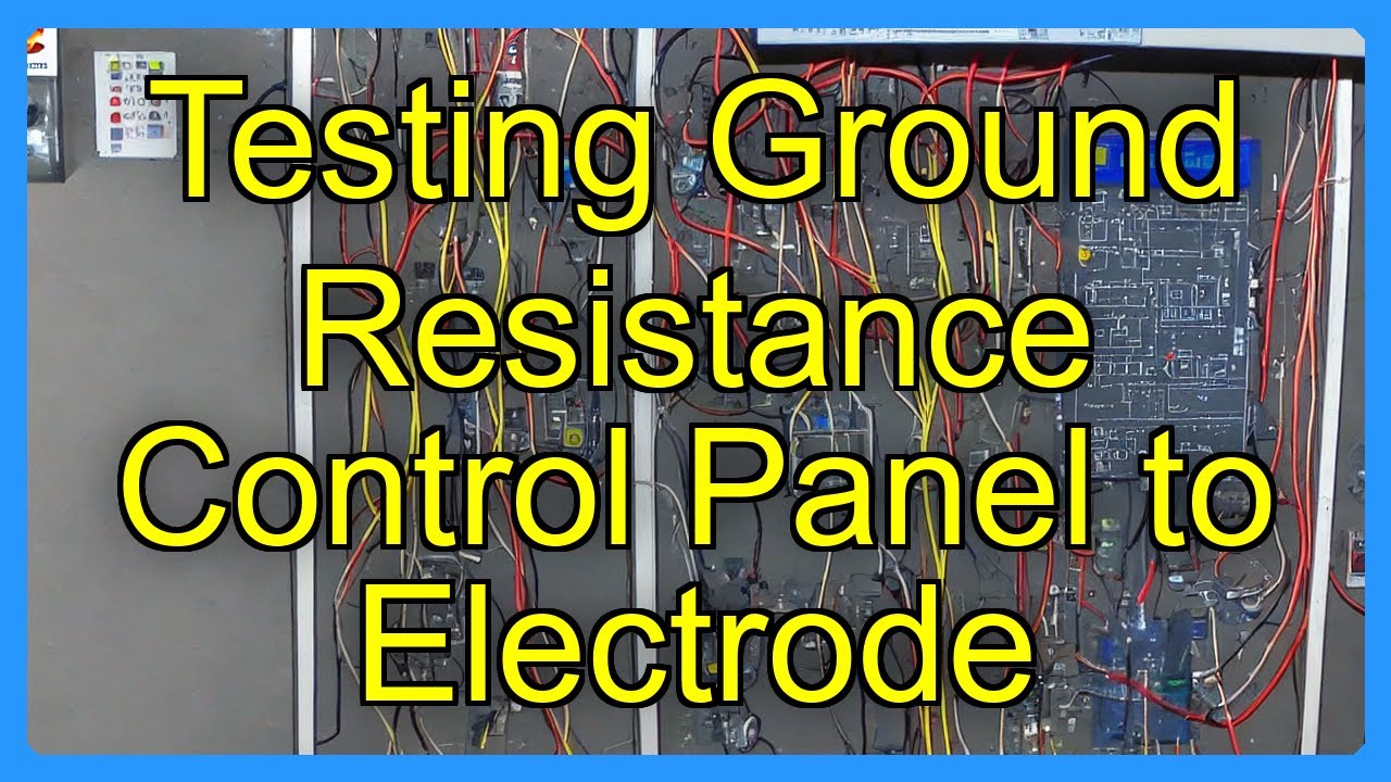Testing Ground Resistance Control Panel to Electrode